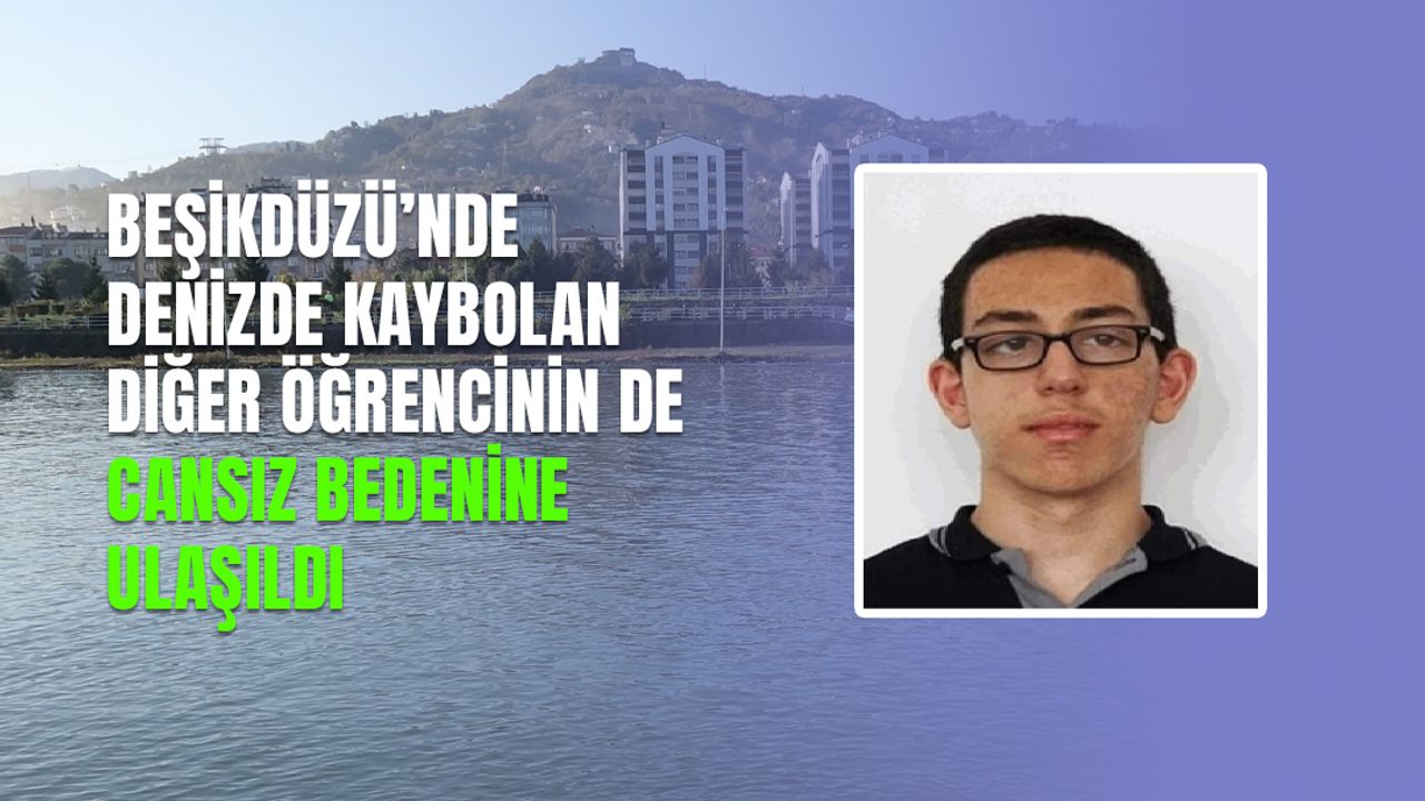 Trabzon'un Beşikdüzü İlçesinde Denizde Kaybolan Diğer Öğrenci De Bulundu