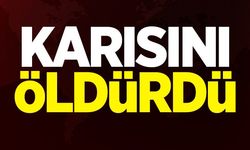 Karısını Vahşice öldürdü!