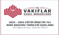 2023 – 2024 Eğitim Yılı Burs Başvuru Tarihleri Açıklandı