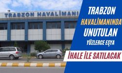 Unutulan Eşyalar İhale İle Satılacak | Trabzon Havalimanı'nda Neler Satılacak?