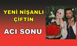 Yeni Nişanlı Çiftin Acı Sonu