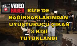 Rize'de Bağırsaklarından Uyuşturucu Çıkan 3 Kişi Tutuklandı