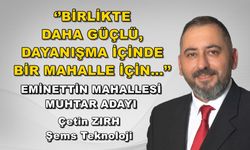 Çetin Zırh, Eminettin Mahallesi'nde Değişim İçin Muhtar Adaylığını Açıkladı