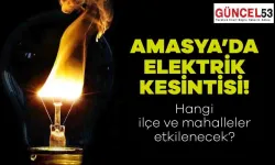 17 Aralık 2023 Pazar Günü Amasya'da Elektrik Kesintisi Yaşanacak Yerler! O Mahalle ve İlçeler Elektriksiz Kalacak.
