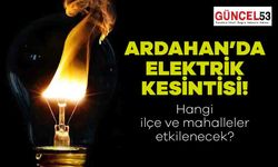 Ardahan'da 17 Aralık 2023 Pazar Günü Elektrik Kesintisi Yaşanacak Yerler! O Mahalle ve İlçeler Elektriksiz Kalacak.