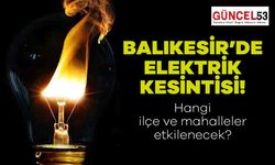 Balıkesir'de 22 Aralık 2023 Cuma Günü Elektrik Kesintisi Yaşanacak Yerler! O Mahalle ve İlçeler Elektriksiz Kalacak.