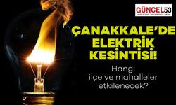 Çanakkale'de 21 Aralık 2023 Perşembe Günü Elektrik Kesintisi Yaşanacak Yerler! O Mahalle ve İlçeler Elektriksiz Kalacak.