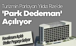 Rize'ye 'Park Dedeman' Geliyor