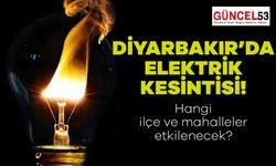 Diyarbakır'da 17 Aralık 2023 Pazar Günü Elektrik Kesintisi Yaşanacak Yerler! O Mahalle ve İlçeler Elektriksiz Kalacak.