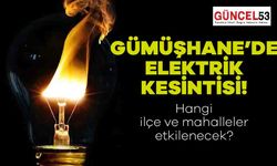 Gümüşhane'de 21 Aralık 2023 Perşembe Günü Elektrik Kesintisi Yaşanacak Yerler! O Mahalle ve İlçeler Elektriksiz Kalacak.