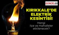 Kırıkkale'de 17 Aralık 2023 Pazar Günü Elektrik Kesintisi Yaşanacak Yerler! O Mahalle ve İlçeler Elektriksiz Kalacak.