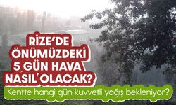 Rize'de 5 Günlük Hava Durumu Nasıl Olacak?