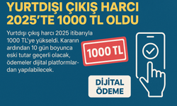 Yurtdışı Çıkış Harcı Zammı 2025: “1000 TL’ye Yükseldi, 10 Günlük Esneklik Var”