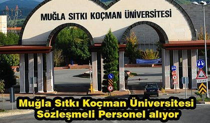 Muğla Sıtkı Koçman Üniversitesi Sözleşmeli Personel Alıyor