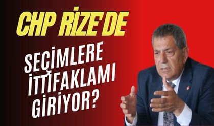 Yerel Seçimlerde CHP Rize'de İttifak Olacak mı?