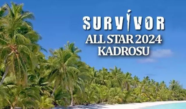 Gözler o ismi arıyordu! Survivor All Star 2024'ün son yarışmacısı belli oldu! Acun Ilıcalı Survivor kadrosunu tamamladı!