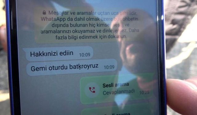Kayıp Mürettebatın Son Mesajı 'Hakkınızı Helal Edin, Batıyoruz' Oldu