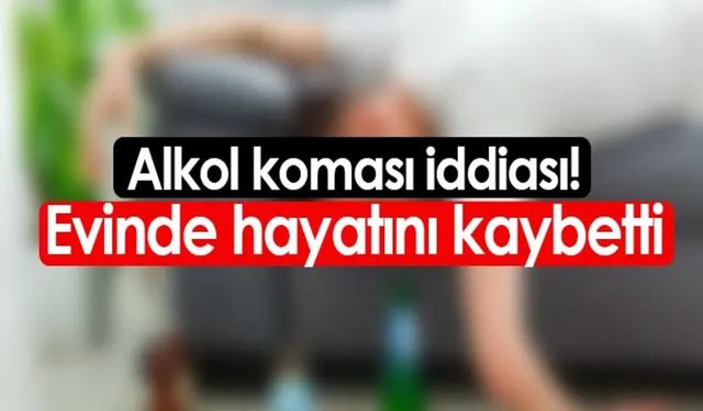 Artvin'de Alkol Komasına Girdiği İddia Edilen Kişi Öldü