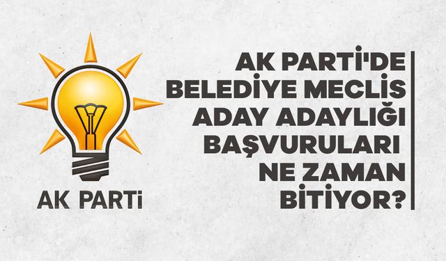 AK Parti'de Belediye Meclis Aday Adaylığı Başvuruları Devam Ediyor