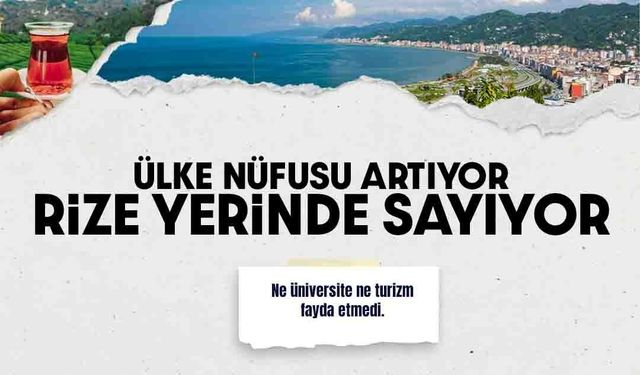 En Son 1985'te Pik Yaptı. Rize'de Nüfus Artmıyor