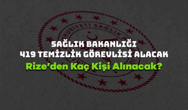 Sağlık Bakanlığı 419 Temizlik Görevlisi Alacak