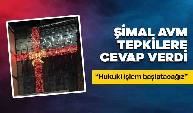 Şimal Avm'den Tepkilere Cevap