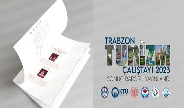 Trabzon Turizm Çalıştayı Sonuç Raporu Yayımlandı