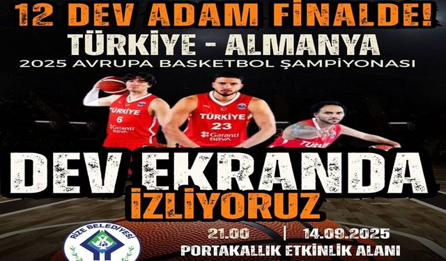 Türkiye - Almanya Final Heyecanı Rize’de Dev Ekranda Yaşanacak