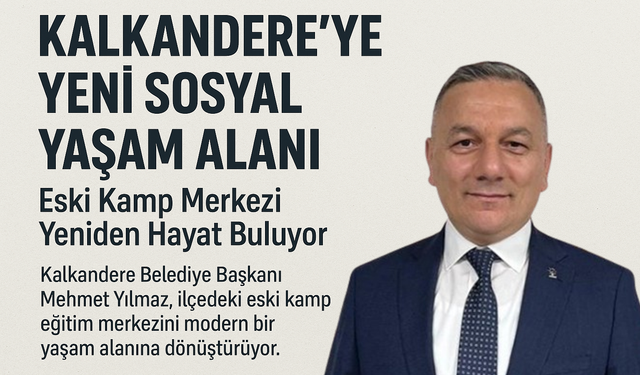 Kalkandere’ye Yeni Sosyal Yaşam Alanı: Eski Kamp Merkezi Yeniden Hayat Buluyor