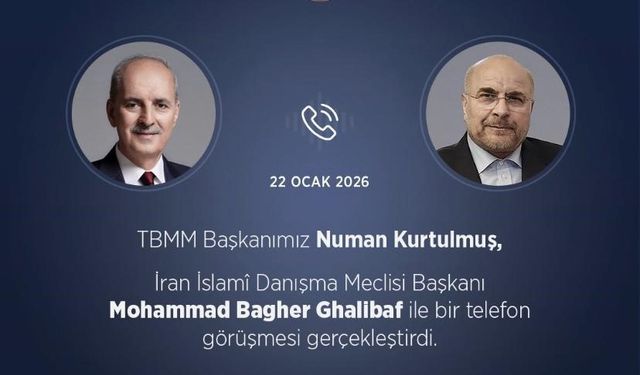 TBMM Başkanı Kurtulmuş, İran İslami Danışma Meclisi Başkanı Ghalibaf ile telefonda görüştü