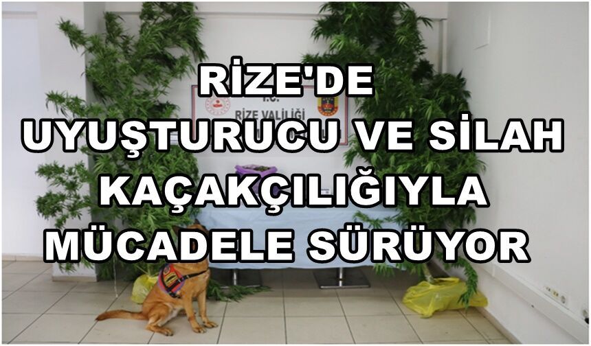 Rize'de Uyuşturucu Ve Silah Kaçakçılığıyla Mücadele Sürüyor