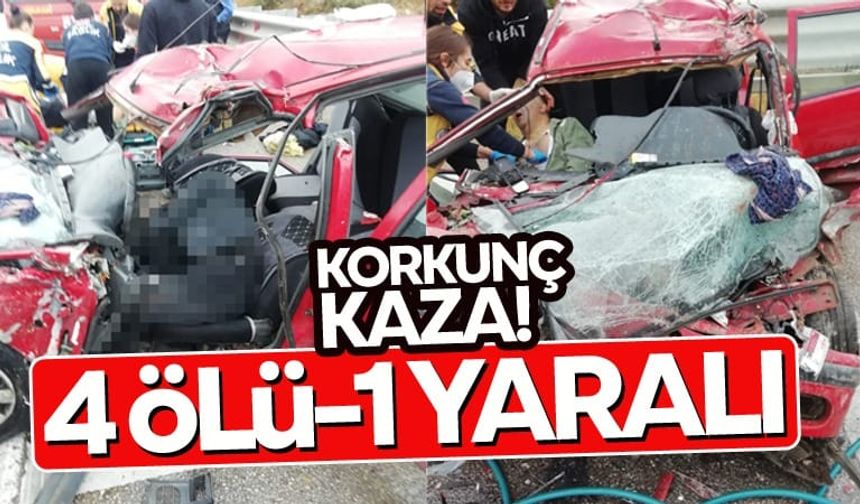 Korkunç kaza! 4 ölü, 1 ağır yaralı!