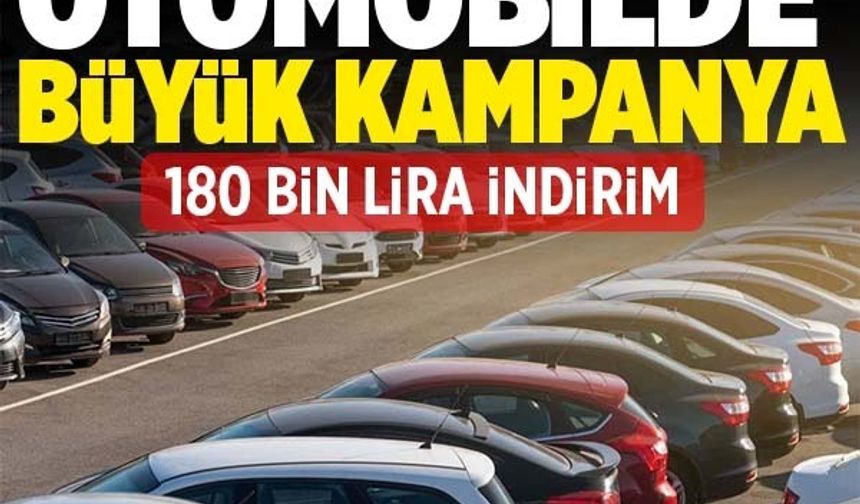 Otomobilde büyük kampanya! 180 bin lira indirim...