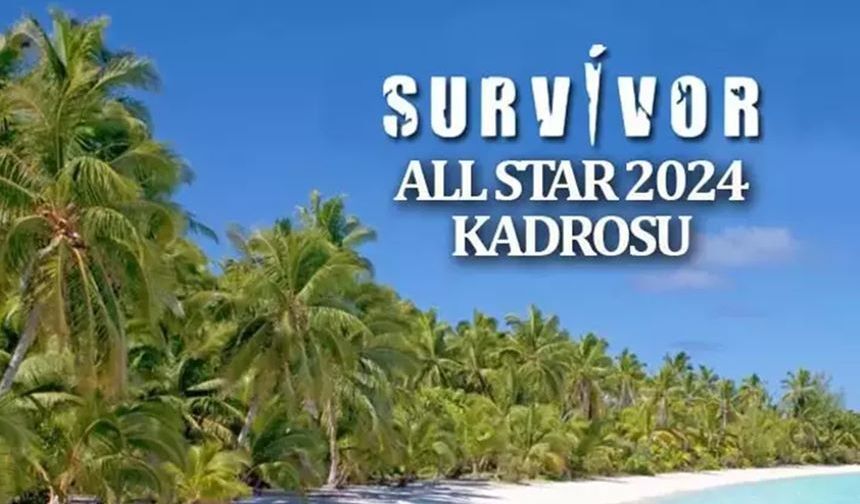 Gözler o ismi arıyordu! Survivor All Star 2024'ün son yarışmacısı belli oldu! Acun Ilıcalı Survivor kadrosunu tamamladı!