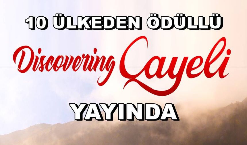 10 Ülkeden Ödüllü “Discovering Cayeli” Yayınlandı