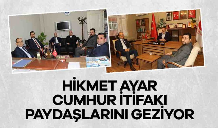 Ayar'dan Cumhur İttifakı Gezileri