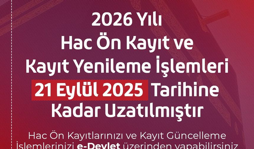 Hac ön kayıt ve kayıt güncelleme işlemleri, 21 Eylül'e uzatıldı