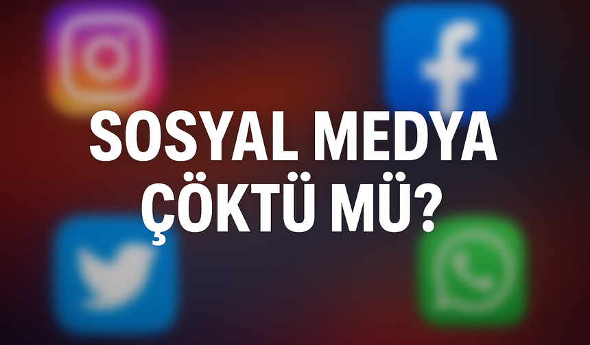 Sosyal Medya Çöktü mü? Türkiye Genelinde Erişim Sorunları Kullanıcıların Gündeminde