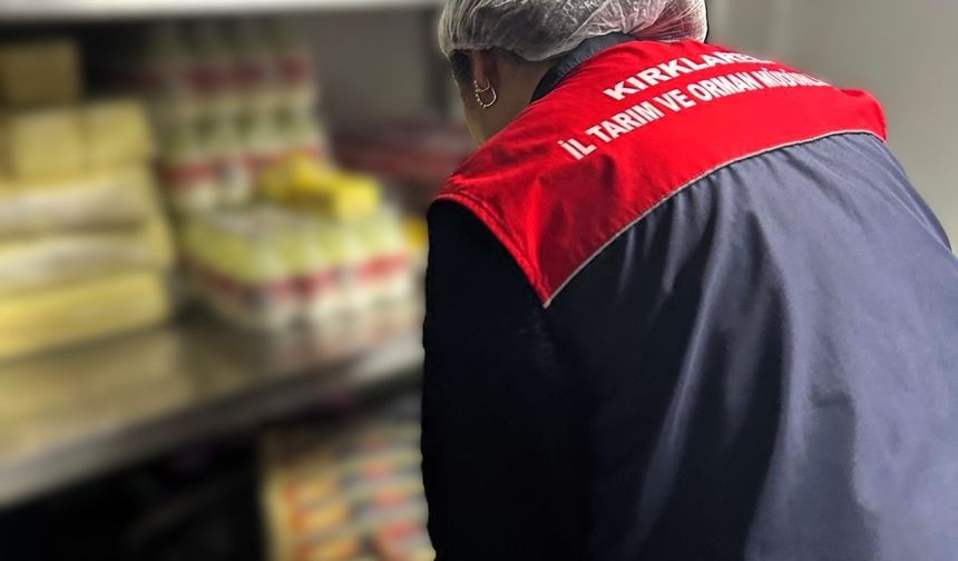 Kırklareli’nde gıda işletmelerine sıkı denetim