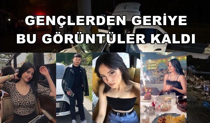 Feci Kazada Hayatını Kaybeden Gençlerden Bu Görüntüler Kaldı